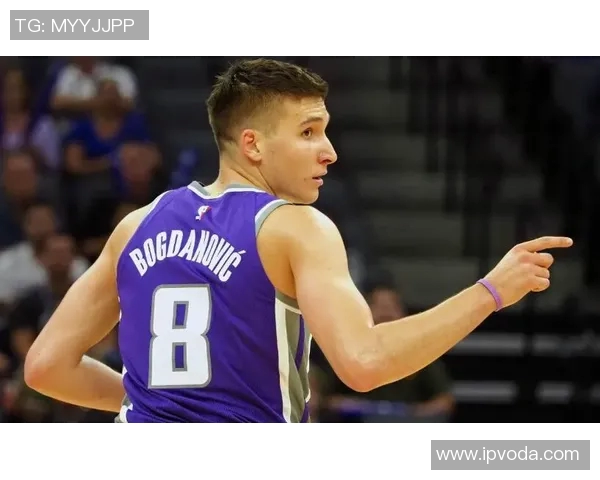 博格丹博格达诺维奇：篮球场上的闪耀星辰与未来潜力